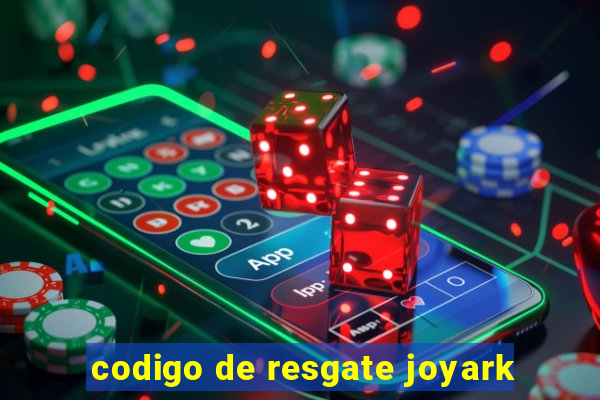 codigo de resgate joyark